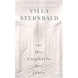 Villa Sternbald oder Die Unschärfe der Jahre, Belletristik von Monika Zeiner