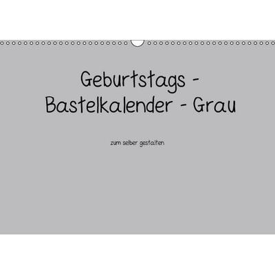 Geburtstags - Bastelkalender - Grau (Wandkalender immerwährend DIN A3 quer)