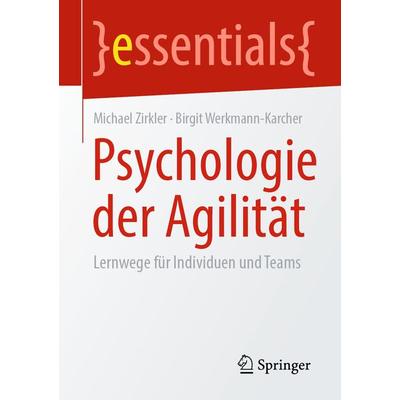 Psychologie der Agilität, Taschenbuch von Michael Zirkler,Birgit Werkmann-Karcher, Springer Fachmedien Wiesbaden GmbH, 978-3-658-30356-3