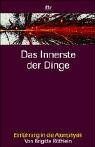 Brigitte Röthlein - Das Innerste der Dinge: Einführung in die Atomphysik. Originalausgabe - Preis vom 09.10.2026 07:28:09 h