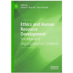 Ethics and Human Resource Development, Fachbücher von Darlene F. Russ-Eft, Amin Alizadeh