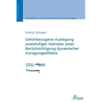 Gehörbezogene Auslegung zweistufiger Getriebe unter Berücksichtigung dynamischer Anregungseffekte, Taschenbuch von Marius Schroers, Apprimus,