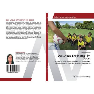 Das 'neue Ehrenamt' im Sport, Taschenbuch von Andra Priedniece, AV Akademikerverlag, 978-3-639-62528-8