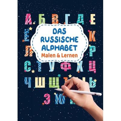 Das Russische Alphabet - Malen & Lernen, Taschenbuch von RussianLife Designs, RussianLife Designs, 978-94-037-6668-3