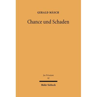 Chance und Schaden, Gebundene Ausgabe von Gerald Mäsch, Mohr Siebeck, 978-3-16-148364-6