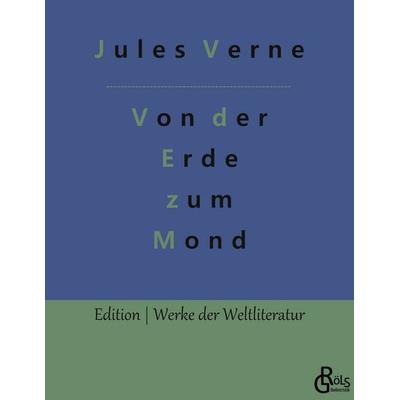 Von der Erde zum Mond, Taschenbuch von Jules Verne, Gröls Verlag, 978-3-9882840-4-4