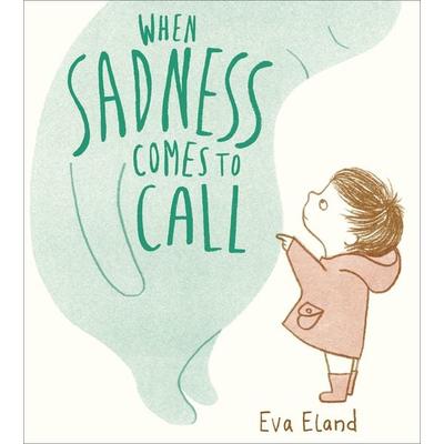 When Sadness Comes to Call, Taschenbuch von Eva Eland, Andersen Press, 978-1-78344-795-4