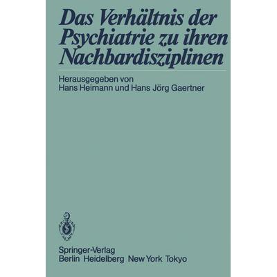 Das Verhältnis der Psychiatrie zu ihren Nachbardisziplinen, Taschenbuch von , Springer Berlin, 978-3-540-16179-0