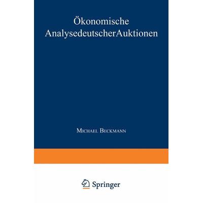 Ökonomische Analyse deutscher Auktionen, Taschenbuch von Michael Beckmann, Deutscher Universitätsverlag, 978-3-8244-6915-4
