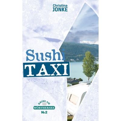 Sushi-Taxi, Taschenbuch von Christina Jonke, Buchschmiede, 978-3-99129-772-7