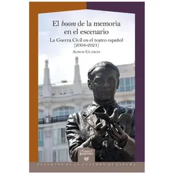 El boom de la memoria en el escenario : la Guerra Civil en el teatro español (2008-2021), Fachbücher von Alison Guzmán