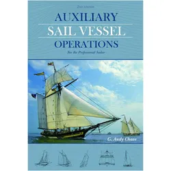 Auxiliary Sail Vessel Operations, 2nd Edition, Ratgeber von George Anderson Chase