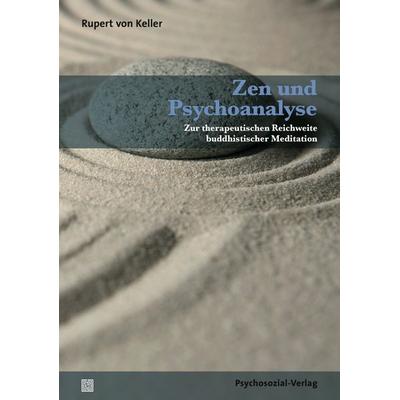 Zen und Psychoanalyse, Taschenbuch von Rupert Keller, Psychosozial, 978-3-8379-2304-9