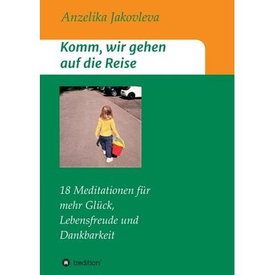 Komm, wir gehen auf die Reise, Taschenbuch von Anzelika Jakovleva, Tredition, 978-3-347-01014-7