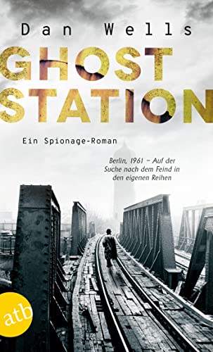 Dan Wells - Ghost Station: Ein Spionage-Roman - Preis vom 30.09.2026 09:01:18 h