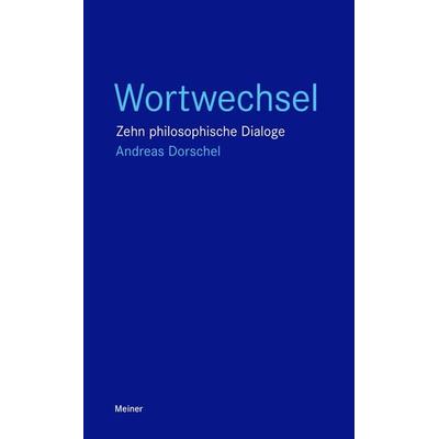 Wortwechsel, Taschenbuch von Andreas Dorschel, Meiner, F, 978-3-7873-4052-1