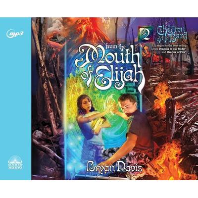 From the Mouth of Elijah - Bryan Davis, CD, 9781613759790