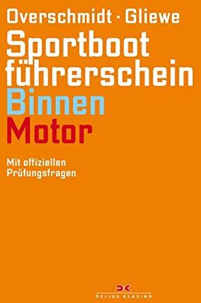 Heinz Overschmidt - Sportbootführerschein Binnen - Motor: Mit offiziellen Prüfungsfragen - Preis vom 09.10.2026 07:28:09 h