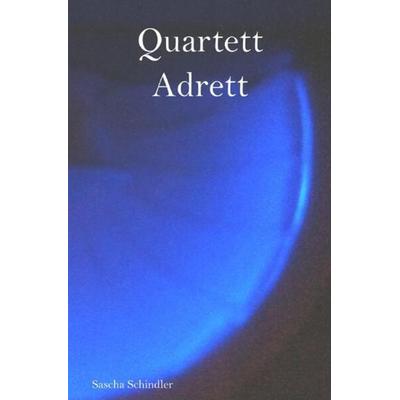 Quartett Adrett, Taschenbuch von Sascha Schindler, Epubli, 978-3-7575-4382-2