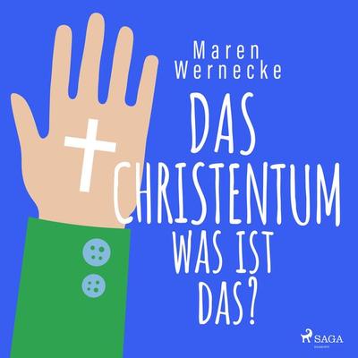 Das Christentum - was ist das? - Hans Jürgen Stockerl,Maren Wernecke, Audio, 9788728471142