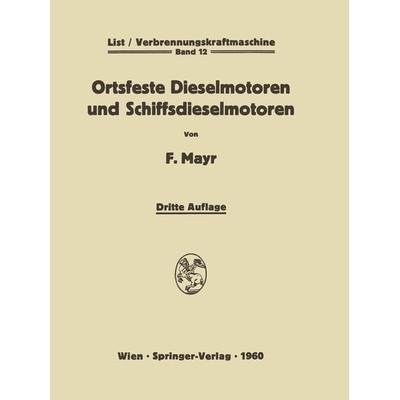 Ortsfeste Dieselmotoren und Schiffsdieselmotoren, Taschenbuch von Fritz Mayr, Springer Wien, 978-3-7091-8070-9