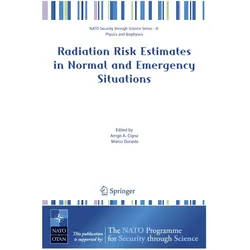 Radiation Risk Estimates in Normal and Emergency Situations, Fachbücher von Arrigo A. Cigna, Marco Durante