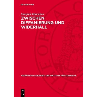 Zwischen Diffamierung und Widerhall, Gebundene Ausgabe von Manfred Jähnichen, De Gruyter, 978-3-11-275842-7