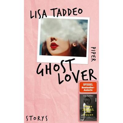 Ghost Lover, Gebundene Ausgabe von Lisa Taddeo, Piper, 978-3-492-07094-2