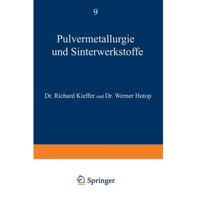 Pulvermetallurgie und Sinterwerkstoffe, Taschenbuch von Richard Kieffer,Werner Hotop, Springer Berlin, 978-3-540-01339-6