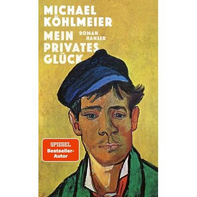 Mein privates Glück, Gebundene Ausgabe von Michael Köhlmeier, Carl Hanser, 978-3-446-28831-7