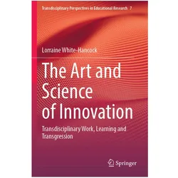 The Art and Science of Innovation, Fachbücher von Lorraine White-Hancock