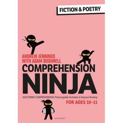 Comprehension Ninja for Ages 10-11: Fiction & Poetry, Taschenbuch von Adam Bushnell,Andrew Jennings, Bloomsbury Academic, 978-1-4729-8991-8