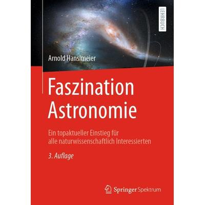 Faszination Astronomie, Gebundene Ausgabe von Arnold Hanslmeier, Springer Berlin, 978-3-662-63589-6
