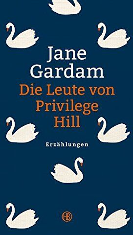 Jane Gardam - Die Leute von Privilege Hill: Erzählungen - Preis vom 11.10.2026 15:43:13 h