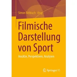 Filmische Darstellung von Sport, Fachbücher von Simon Rehbach
