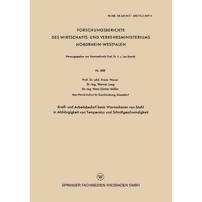 Kraft- und Arbeitsbedarf beim Warmscheren von Stahl in Abhängigkeit von Temperatur und Schnittgeschwindigkeit, Taschenbuch von Franz Wever, VS Verlag