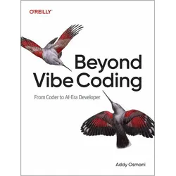 Beyond Vibe Coding, Fachbücher von Addy Osmani
