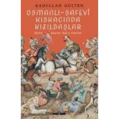 Osmanli-Safevi Kiskacinda Kizilbaslar, Taschenbuch von Sadullah Gülten, Timas Tarih