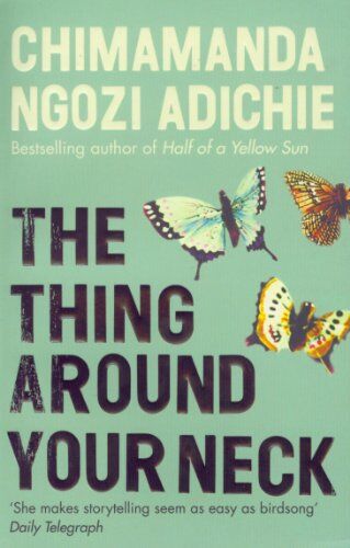 Chimamanda Ngozi Adichie - The Thing Around Your Neck - Preis vom 17.10.2026 19:25:27 h