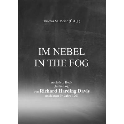 Im Nebel - In the Fog, Taschenbuch von Richard Harding Davis, BoD – Books on Demand, 978-3-8192-9727-4