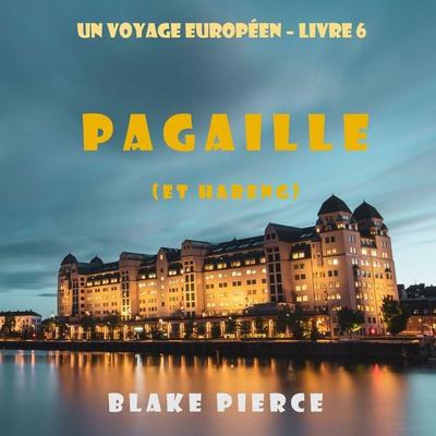 Pagaille (et Hareng) (Un voyage européen – Livre 6) - Blake Pierce, Audio, 9781094338590