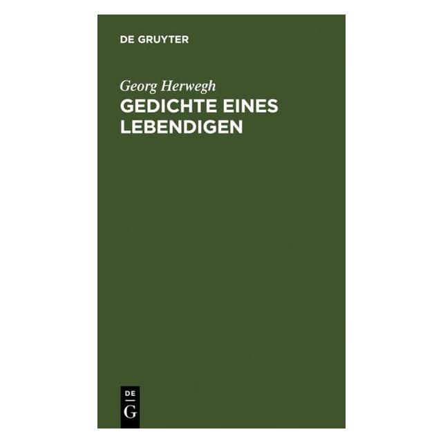De Gruyter Herwegh:Gedichte eines Lebendigen (Deutsch, Hardcover, Georg Herwegh) (67768984)