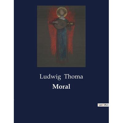 Moral, Taschenbuch von Ludwig Thoma, Culturea, 978-2-38508-456-1