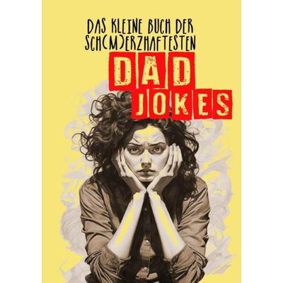Das kleine Buch der sch(m)erzhaftesten Dad Jokes, Taschenbuch von Monsoon Publishing,Musterstück Grafik, Epubli, 978-3-7584-5845-3