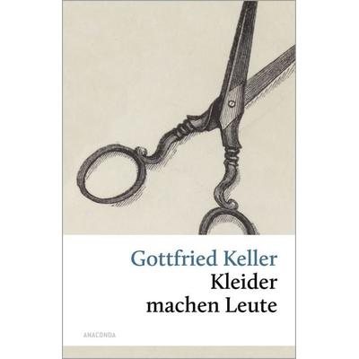 Kleider machen Leute, Gebundene Ausgabe von Gottfried Keller, Anaconda, 978-3-86647-052-1