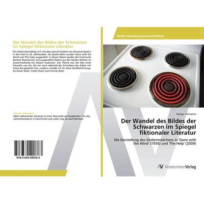 Der Wandel des Bildes der Schwarzen im Spiegel fiktionaler Literatur, Taschenbuch von Svenja Schramm, AV Akademikerverlag, 978-3-639-49076-3