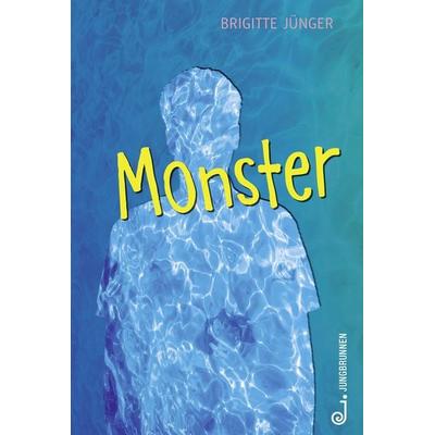 Monster, Gebundene Ausgabe von Brigitte Jünger, Jungbrunnen, 978-3-7026-5959-2