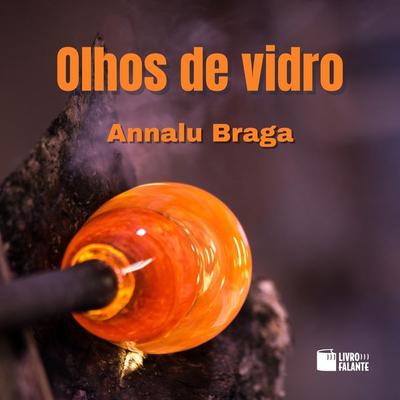 Olhos de vidro: contos de vingança - Annalu Braga, Audio, 9786589685036
