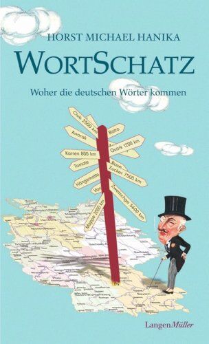 Hanika, Horst Michael - Wortschatz: Woher die deutschen Wörter kommen. Eine Kulturgeschichte - Preis vom 04.10.2026 03:51:26 h