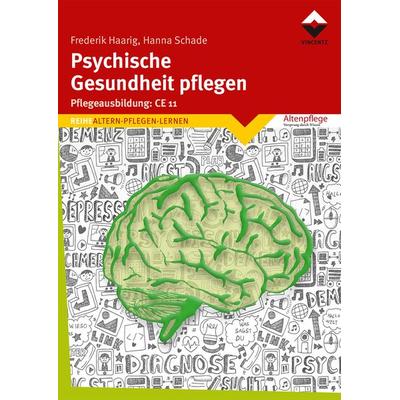 Psychische Gesundheit pflegen, Taschenbuch von Frederik Haarig,Hanna Schade, Vincentz Network